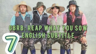 GBRB: Reap What You Sow Episode 7