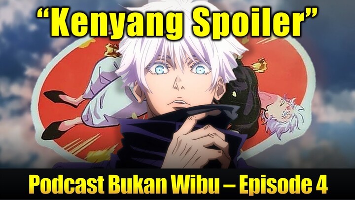 Spoiler Baik atau Spoiler Jahat? - Mari Kita Bahas di Podcast Bukan Wibu Episode 4