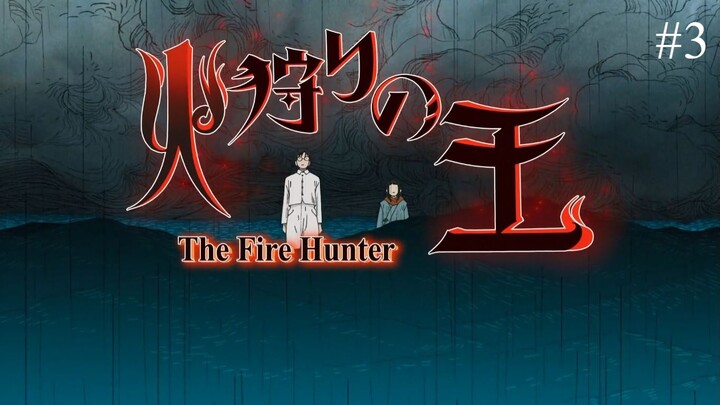 The Fire Hunter Episode 03 Eng Sub