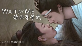 WangXian 忘羡 | Wait for Me (The Untamed 陈情令 BL FMV)