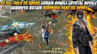 22 KILL SOLO VS SQUAD COBAIN BUNDLE HASIL CRYSTAL ROYALE!