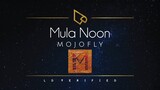 Mojofly | Mula Noon (Lyric Video)