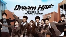 Dream High Episode 13 Tagalog Dubbed