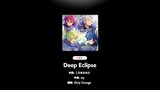 ES/Homemade】Eden "Deep Eclipse" MV versi lengkap