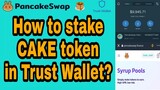 How to stake cake token in Trust Wallet?