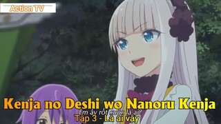 Kenja no Deshi wo Nanoru Kenja Tập 3 - Là ai vậy