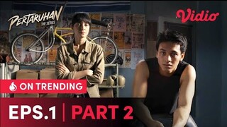 Episode 1 Part 2 Gratis! | Pertaruhan | Jefri Nichol, Giulio Parengkuan, Clara B., Abdurrahman Arif