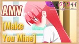 [Make You Mine] AMV