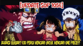 [UPDATE SOP 1056] ALI4NSI BUBAR!? KID PERGI MENCARI UNTUK MENCARI WANPIS!!?