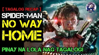 SPIDER-MAN: No Way Home | Pinay na Lola Nag Tagalog | Tagalog Movie Recap | December 29, 2021