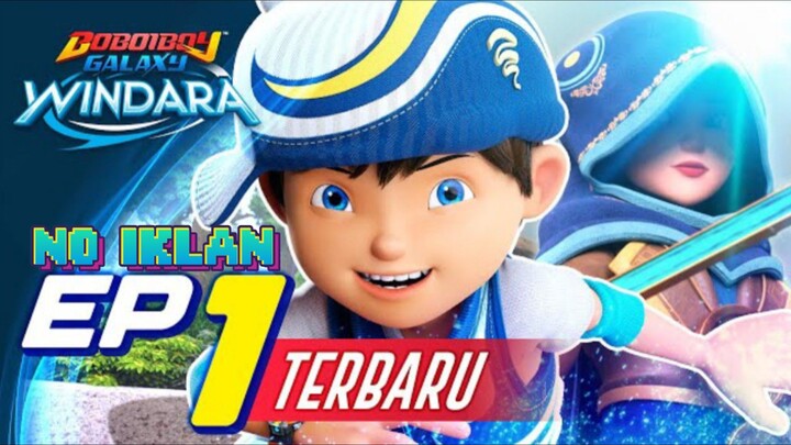 Boboiboy Windara No Iklan episode 1