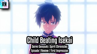 Child Beating Isekai Simulator | Seirei Gensouki: Spirit Chronicles E1 Review / First Impression