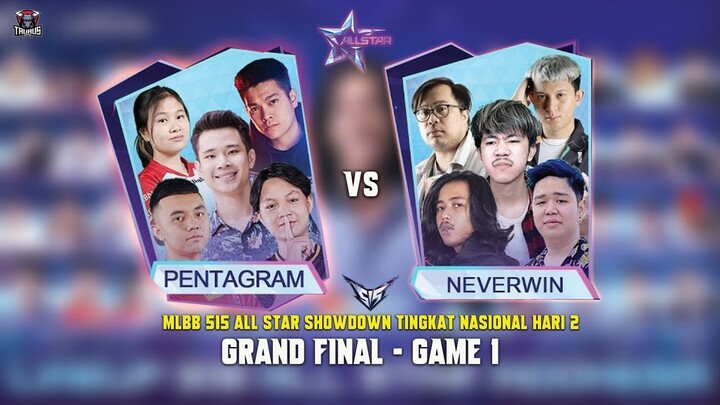 PENTAGRAM VS NEVERWIN GRAND FINAL - GAME 1 | MLBB 515 ALL STAR SHOWDOWN NASIONAL HARI KE 2