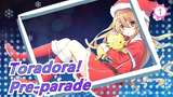 Toradora!|Pre-parade (love preview) is not the same ☘️☘️☘️_1