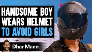 Handsome Boy WEARS HELMET To AVOID GIRLS, What Happens Is Shocking | Dhar Mann Studios