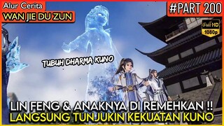 ANAKNYA LIN FENG MURKA MENGELUARKAN KEKUATAN KUNO !! - Alur Cerita Donghua #WJDZ (PART 200)