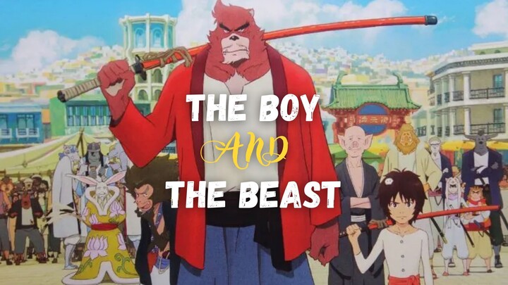 The Boy and The Beast (Bakemono no Ko)