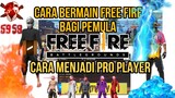 CARA BERMAIN FREE FIRE & CARA JADI PRO PLAYER FREE FIRE !!