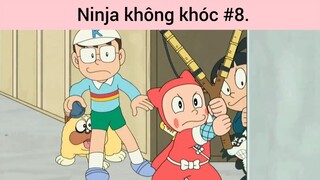 Ninja không khóc p8