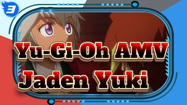 [Yu-Gi-Oh AMV] Pertumbuhan Jaden Yuki_3