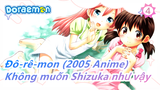 [Đô-rê-mon (2005 Anime)] Tôi không muốn Shizuka như vậy_4