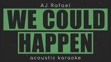 WE COULD HAPPEN AJ Rafael( acoustic karaoke)