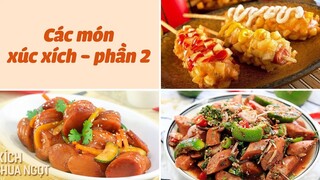 Thử Làm Các Món XÚC XÍCH Hấp Dẫn Không Thể Chối Từ - Phần 2