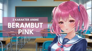 3 KARAKTER ANIME TERCANTIK BERAMBUT PINK