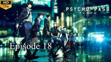 Psycho-Pass - Episode 18 (Sub Indo)