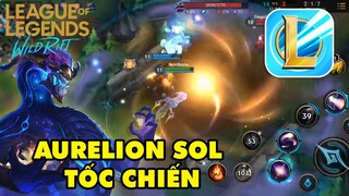 Trải nghiệm Aurelion Sol khổng lồ trong LMHT: Tốc Chiến | League of Legends Wild Rift Alpha Test