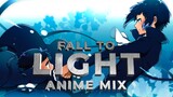 Anime Mix AMV - Fall to Light