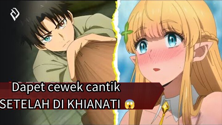 Dapet cewek cantik dan menjadi OP gila setelah DI KHIANATI temennya😱