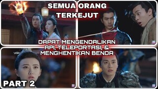 KEKUATAN DAPAT MENGENDALIKAN API, BERTELEPORTASI DAN MENGHENTIKAN BENDA - ALUR CERITA FILM - PART 2