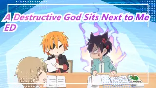 [A Destructive God Sits Next to Me] ED (full ver.)