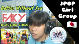 FAKY - Better Without You REACTION by Jei