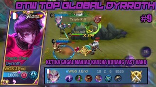 OTW TOP GLOBAL DYRROTH #9 | GAGAL MANIAC GARA-GARA KURANG FAST HAND | FULL GAMEPLAY RANKED DYRROTH