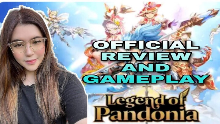 [LEGEND OF PANDONIA] OFFICIAL REVIEW AND GAMEPLAY (TAGALOG)