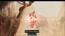 🇨🇳EP9 THE SNOW MOON [ENG SUB] The Demon fox Emperor