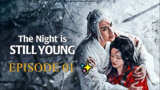 The Night Is Still Young (2024) - EPISODE 01  [ENG]  ✨