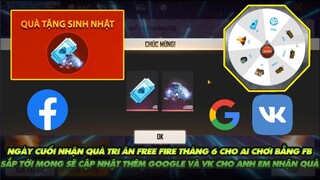 Free Fire|Hạn cuối nhận quà tri ân tháng 6 FF dành cho ai chơi tài khoản FB Hướng dẫn cách nhận