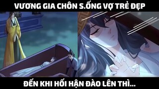 Vương Gia C.hôn Sống Vợ Trẻ Đẹp Đến Khi Hối Hận Đào Lên Thì... | Trà Sữa Review