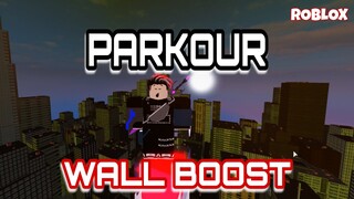 PARKOUR: HOW TO WALL BOOST AND BETTER [ROBLOX]