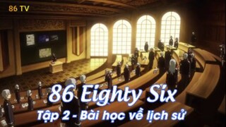 86 Eighty Six Tập 2 - Baid học về lịch sử