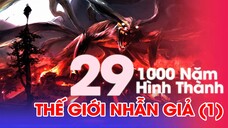 TẬP 29: 1000 NĂM HÌNH THÀNH THẾ GIỚI NHẪN GIẢ