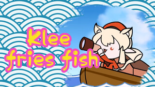 Klee fries fish