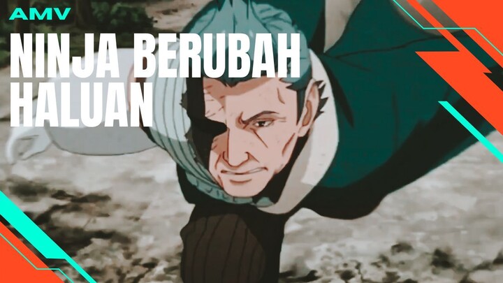 NINJA BERUBAH HALUAN [AMV EDIT]