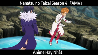 Nanatsu no Taizai Season 4「AMV」Hay Nhất