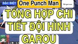 One Punch Man: Thể Strongest: Tổng Hợp Đội Hình GAROU. HƯỚNG DẪN chi tiết RẤT QUAN TRỌNG