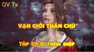 Vạn giới thần chủ _Tập 64-Sí thần điệp