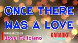 Once There Was A Love - Jose Feliciano | Karaoke Version |🎼📀▶️